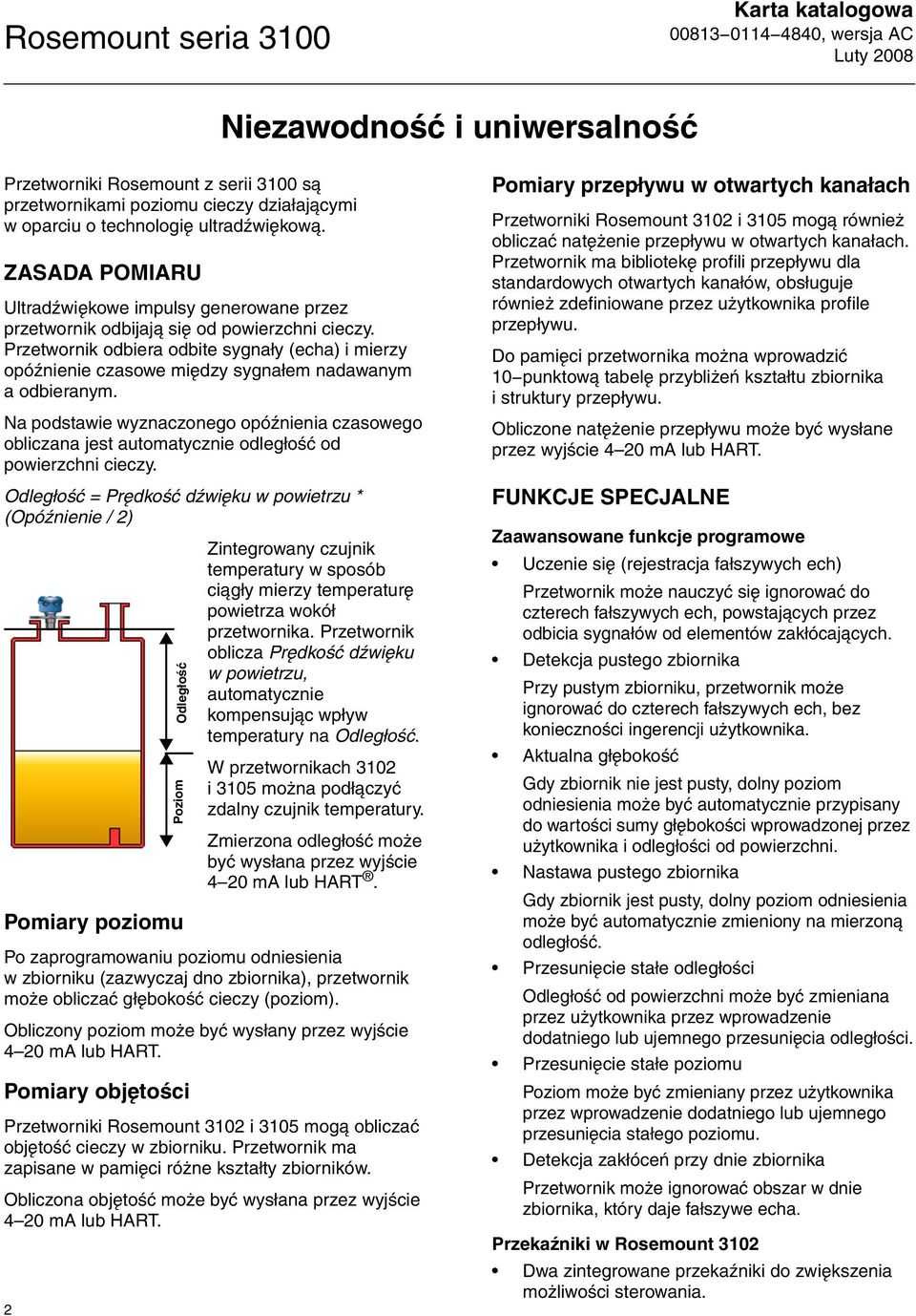 Przetwornik odbiera odbite sygnały (echa) i mierzy opóźnienie czasowe między sygnałem nadawanym a odbieranym.