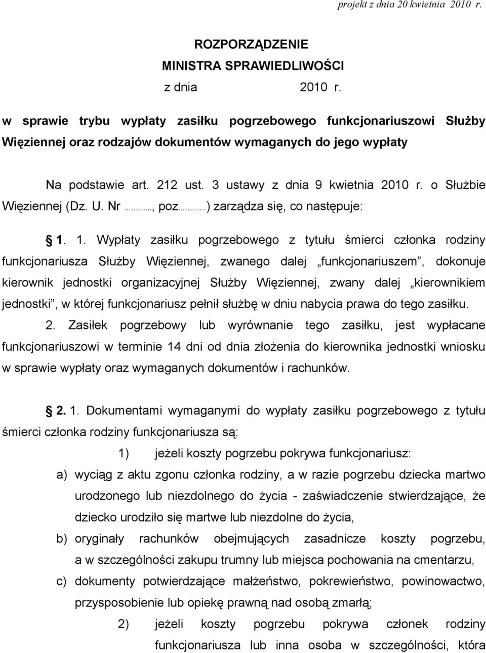 o Służbie Więziennej (Dz. U. Nr..., poz...) zarządza się, co następuje: 1.