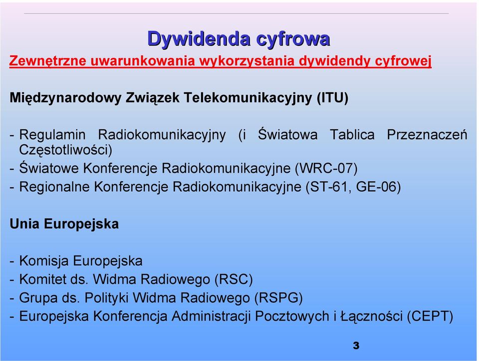 Regionalne Konferencje Radiokomunikacyjne (ST-61, GE-06) Unia Europejska - Komisja Europejska - Komitet ds.