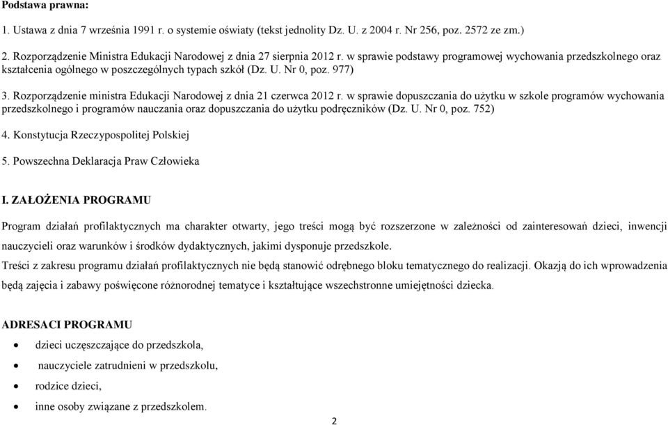 Nr 0, poz. 977) 3. Rozporządzenie ministra Edukacji Narodowej z dnia 21 czerwca 2012 r.