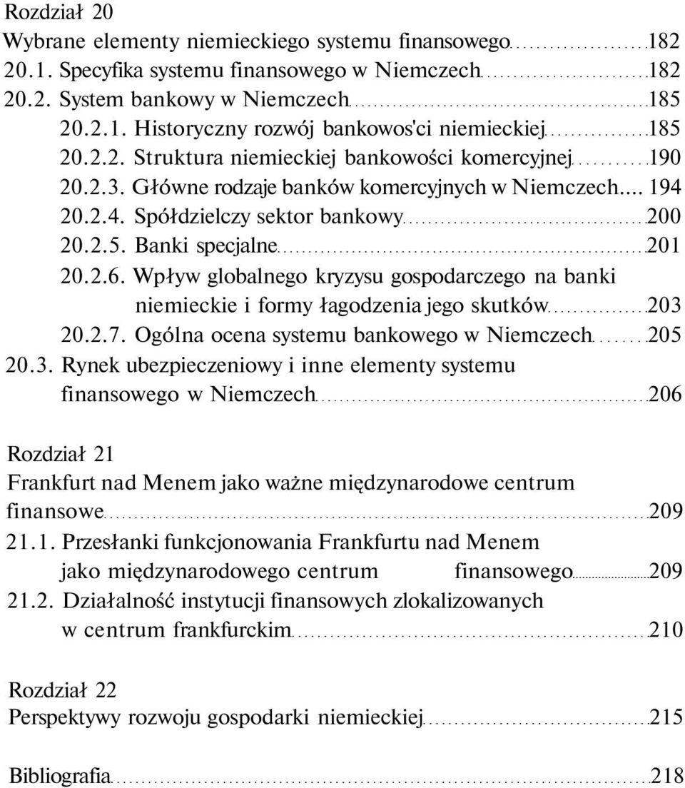 Wpływ globalnego kryzysu gospodarczego na banki niemieckie i formy łagodzenia jego skutków 203 