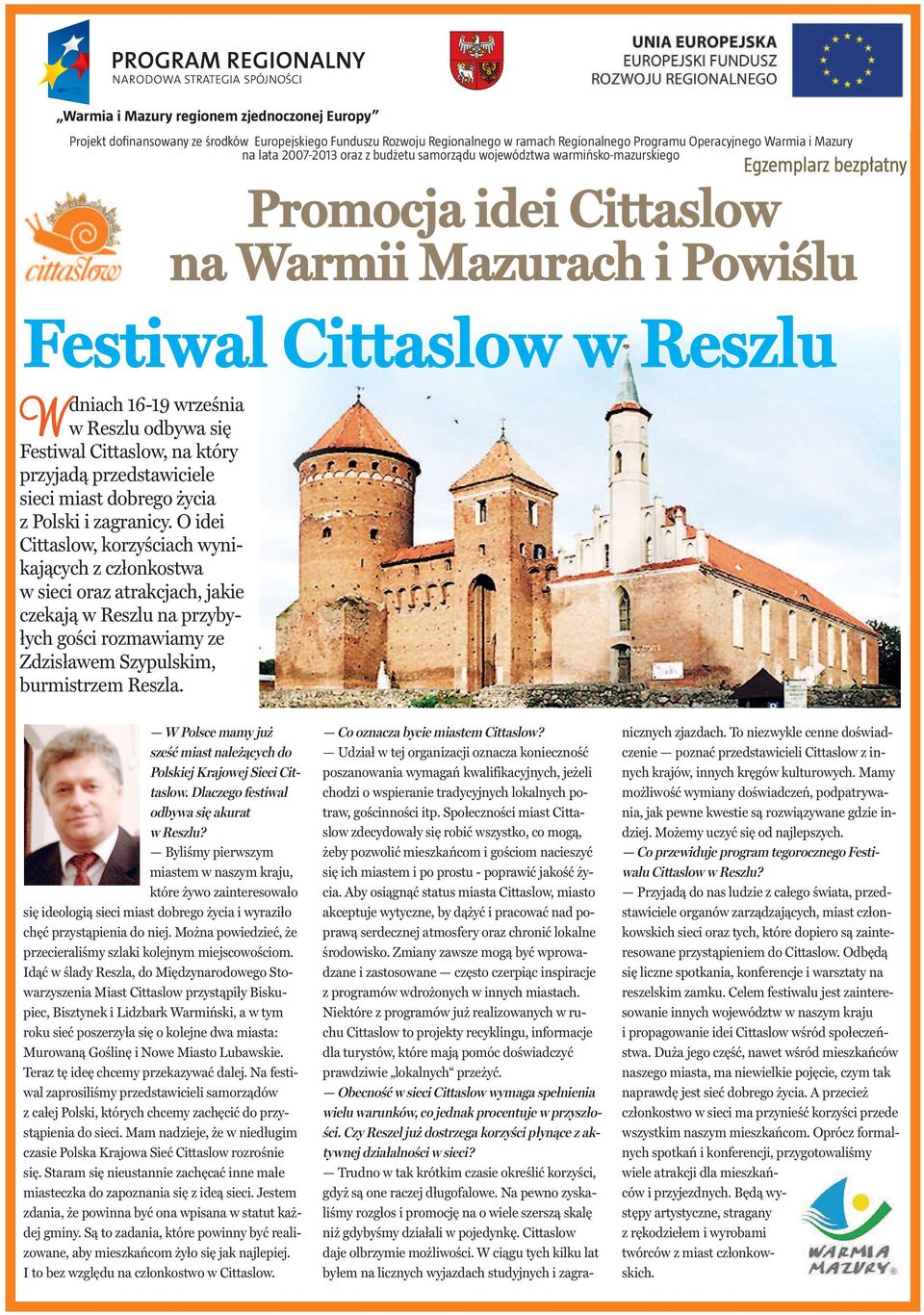 się Festiwal Cittaslow, na który przyjadą przedstawiciele sieci miast dobrego życia z Polski i zagranicy.