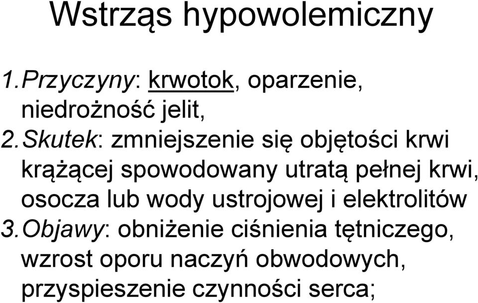 krwi, osocza lub wody ustrojowej i elektrolitów 3.