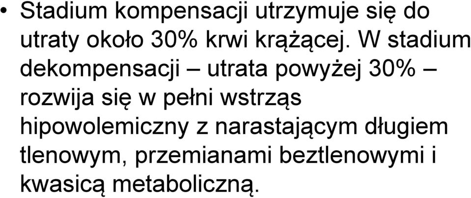 W stadium dekompensacji utrata powyżej 30% rozwija się w