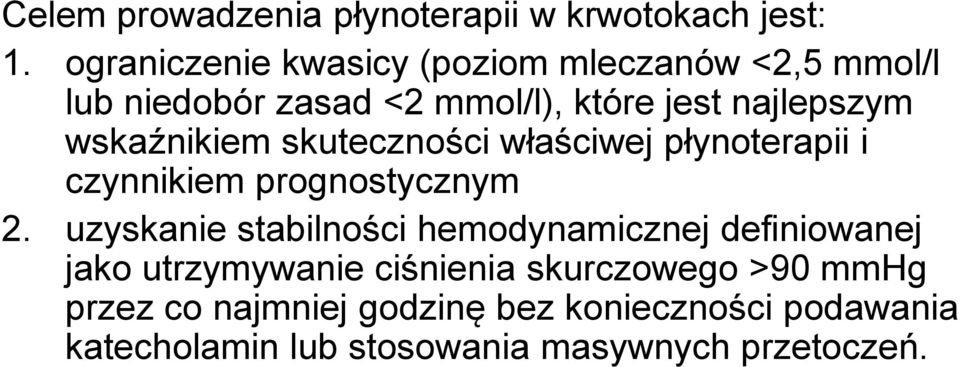 wskaźnikiem skuteczności właściwej płynoterapii i czynnikiem prognostycznym 2.