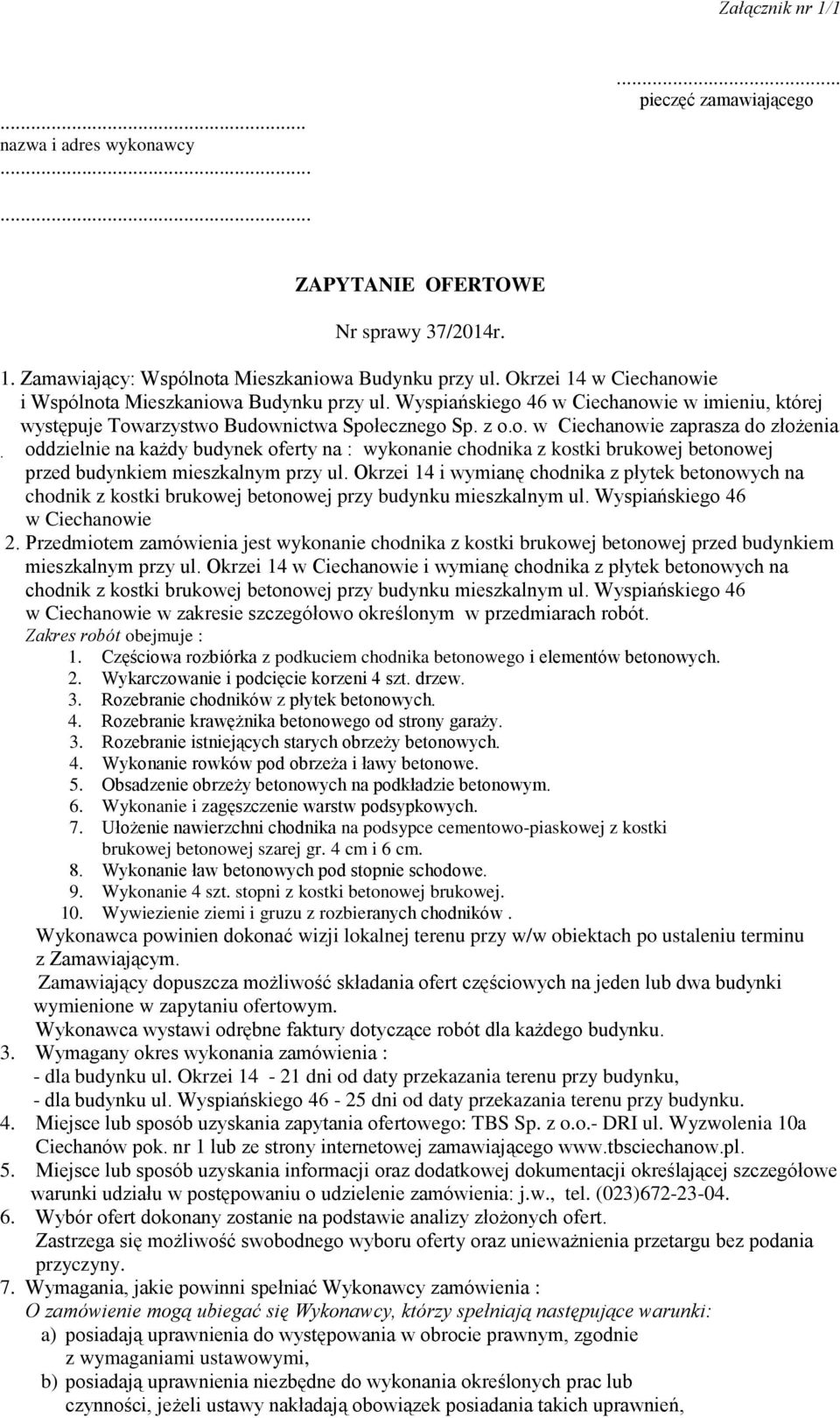 Okrzei 14 i wymianę chodnika z płytek betonowych na chodnik z kostki brukowej betonowej przy budynku mieszkalnym ul. Wyspiańskiego 46 w Ciechanowie 2.