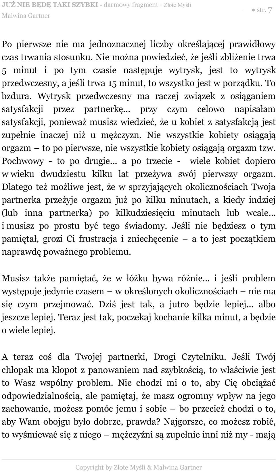 Wytrysk przedwczesny ma raczej związek z osiąganiem satysfakcji przez partnerkę.