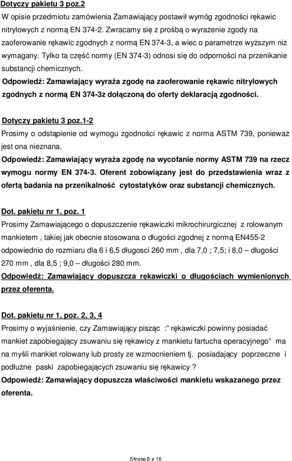 Tylko ta część normy (EN 374-3) odnosi się do odporności na przenikanie substancji chemicznych.