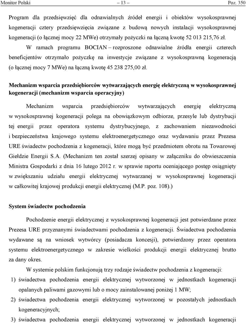 mocy 22 MWe) otrzymały pożyczki na łączną kwotę 52 013 215,76 zł.