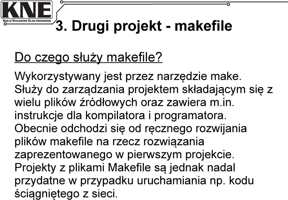 instrukcje dla kompilatora i programatora.