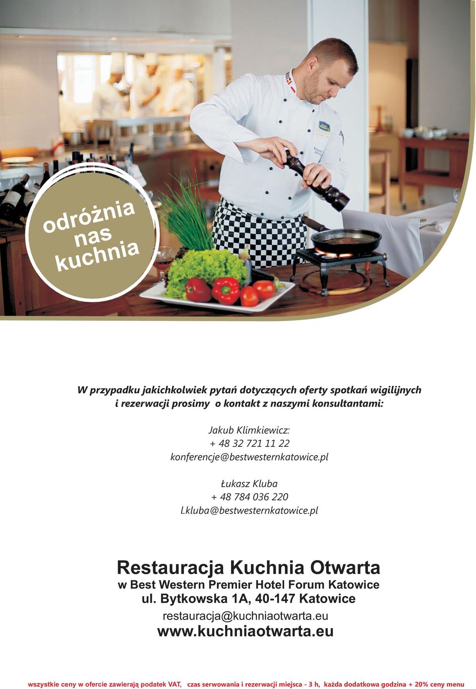 kluba@bestwesternkatowice.pl Restauracja Kuchnia Otwarta w Best Western Premier Hotel Forum Katowice ul.