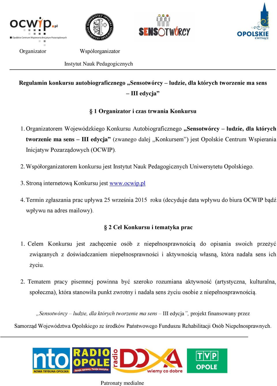 Pozarządowych (OCWIP). 2. em konkursu jest Uniwersytetu Opolskiego. 3. Stroną internetową Konkursu jest www.ocwip.pl 4.