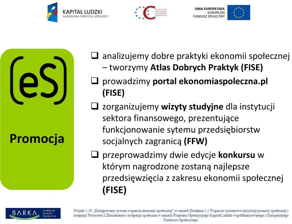 pl (FISE) zorganizujemy wizyty studyjne dla instytucji sektora finansowego, prezentujące