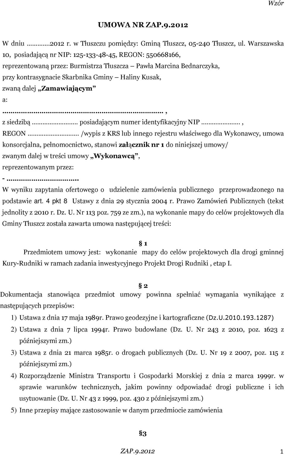 Zamawiającym a:, z siedzibą.. posiadającym numer identyfikacyjny NIP...., REGON.