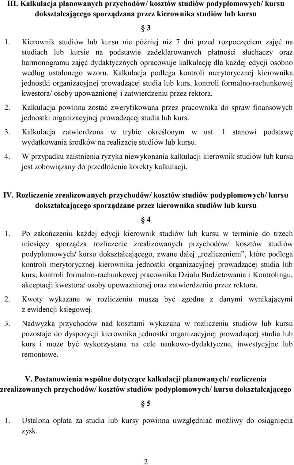 kalkulację dla każdej edycji osobno według ustalonego wzoru.