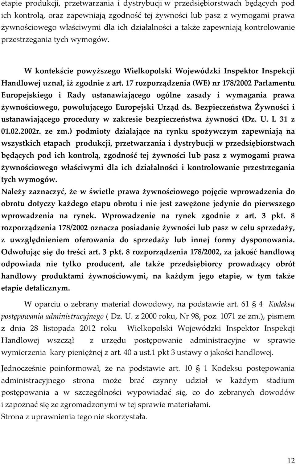 17 rozporządzenia (WE) nr 178/2002 Parlamentu Europejskiego i Rady ustanawiającego ogólne zasady i wymagania prawa żywnościowego, powołującego Europejski Urząd ds.