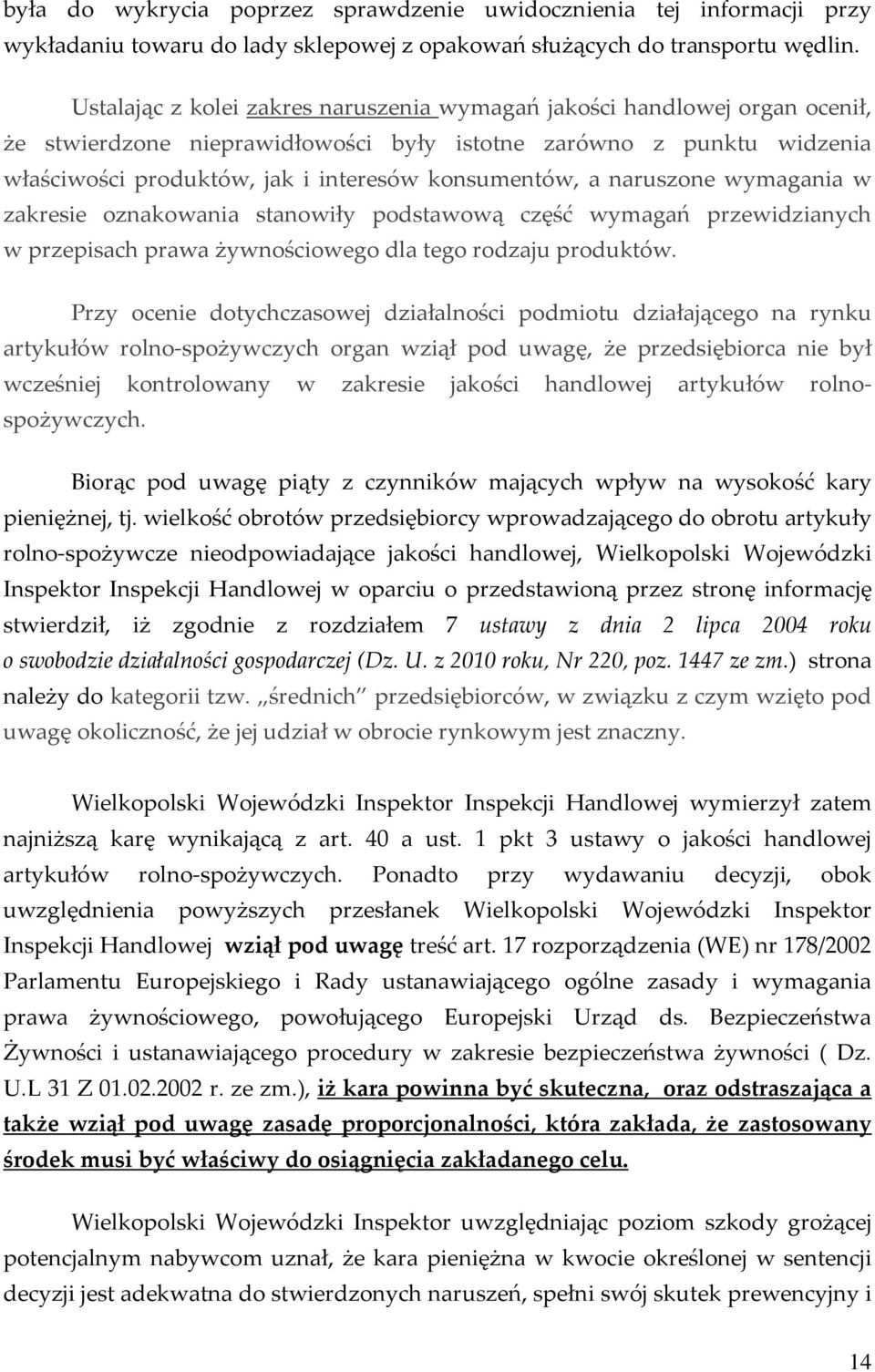 a naruszone wymagania w zakresie oznakowania stanowiły podstawową część wymagań przewidzianych w przepisach prawa żywnościowego dla tego rodzaju produktów.