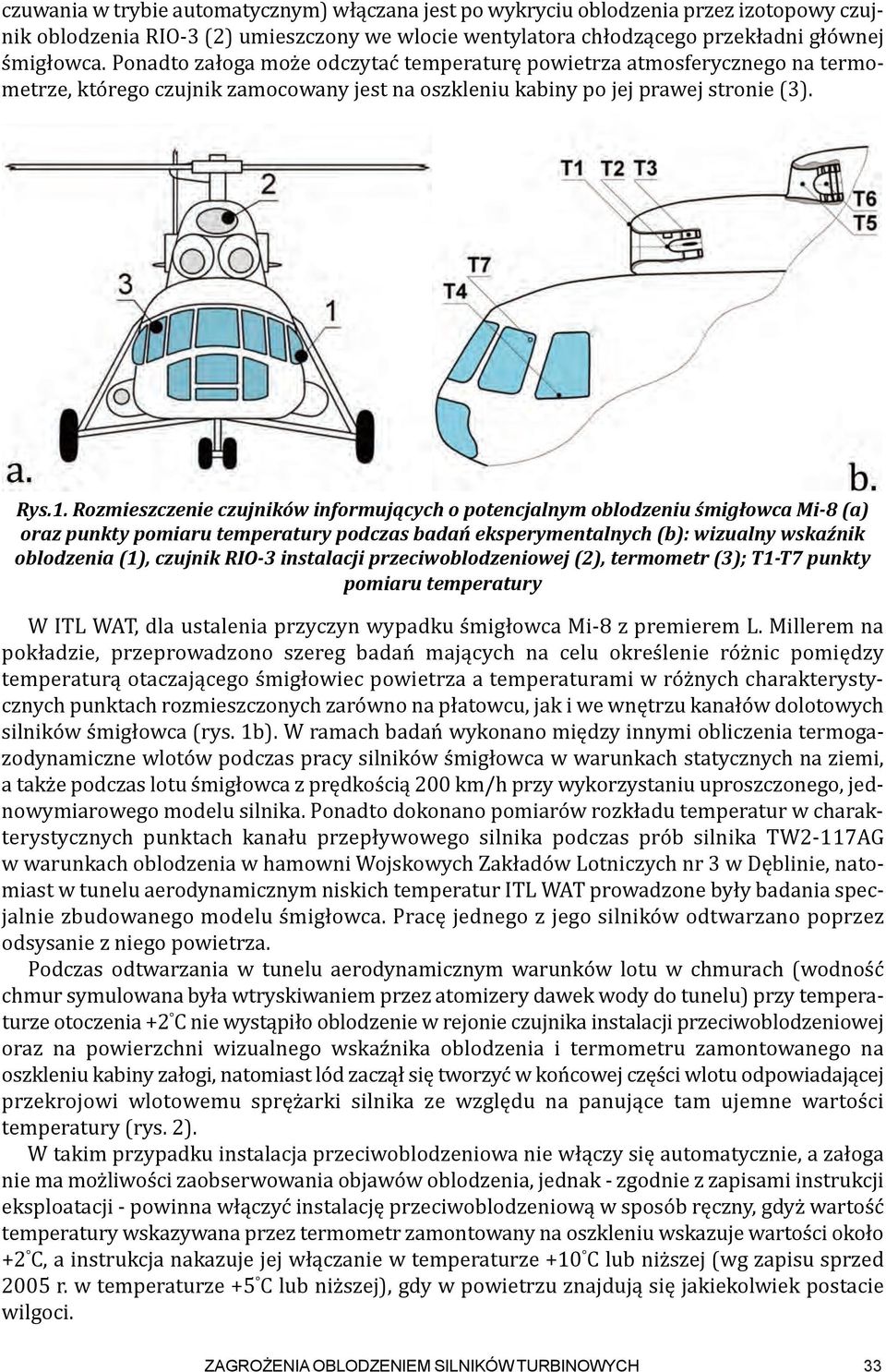 Rozmieszczenie czujników informujących o potencjalnym oblodzeniu śmigłowca Mi-8 (a) oraz punkty pomiaru temperatury podczas badań eksperymentalnych (b): wizualny wskaźnik oblodzenia (1), czujnik