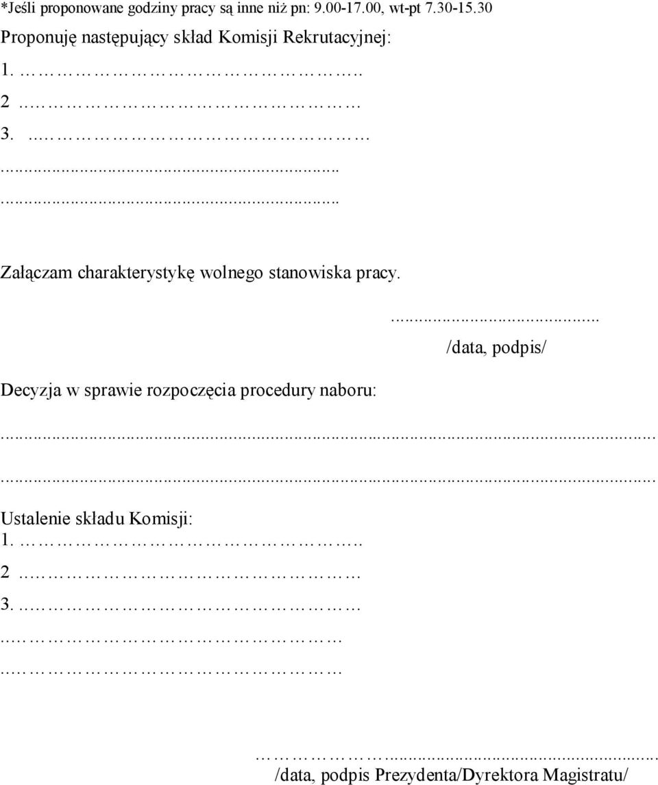 ........ Załączam charakterystykę wolnego stanowiska pracy.