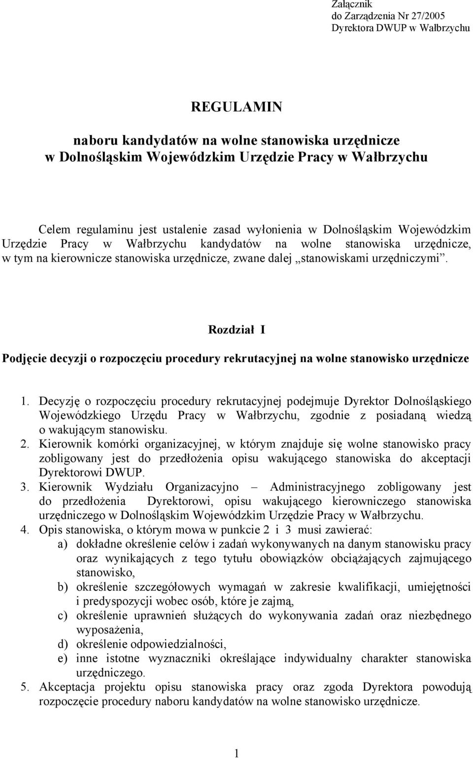 urzędniczymi. Rozdział I Podjęcie decyzji o rozpoczęciu procedury rekrutacyjnej na wolne stanowisko urzędnicze 1.