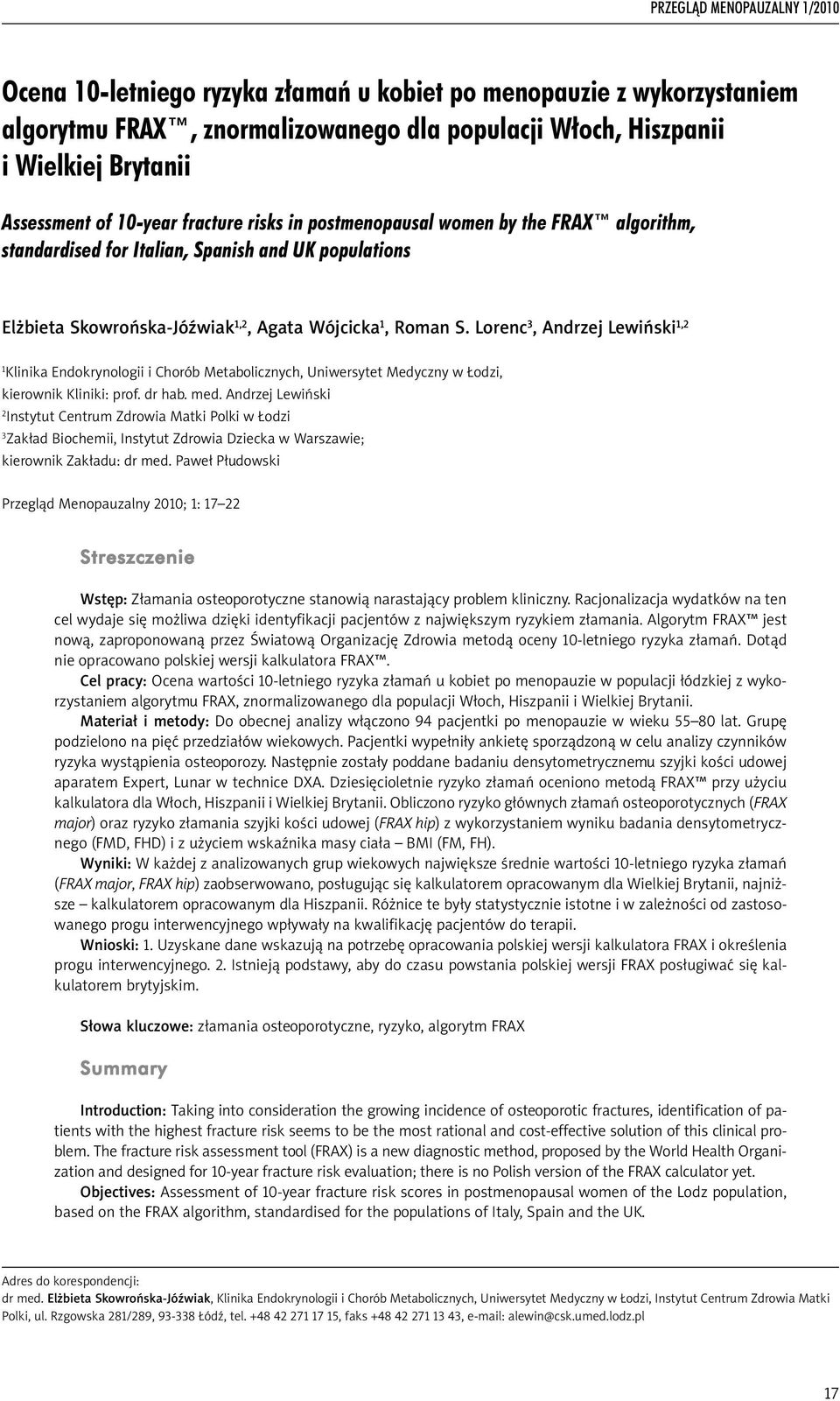 Lorenc 3, Andrzej Lewiński 1,2 1 Klinika Endokrynologii i Chorób Metabolicznych, Uniwersytet Medyczny w Łodzi, kierownik Kliniki: prof. dr hab. med.