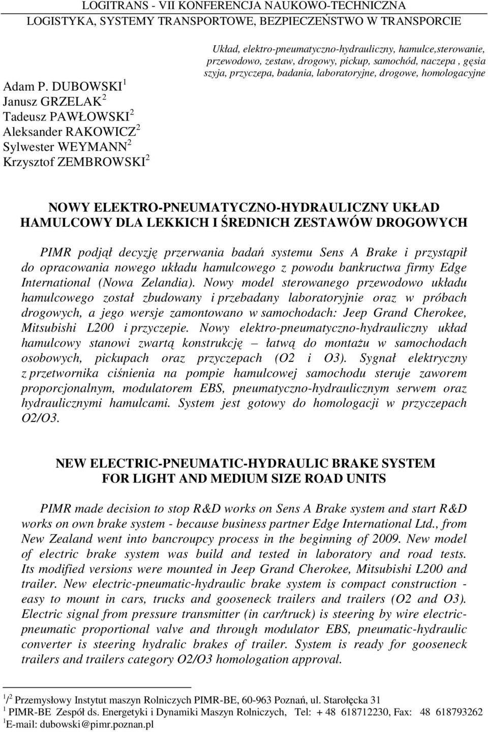 drogowy, pickup, samochód, naczepa, gęsia szyja, przyczepa, badania, laboratoryjne, drogowe, homologacyjne NOWY ELEKTRO-PNEUMATYCZNO-HYDRAULICZNY UKŁAD HAMULCOWY DLA LEKKICH I ŚREDNICH ZESTAWÓW
