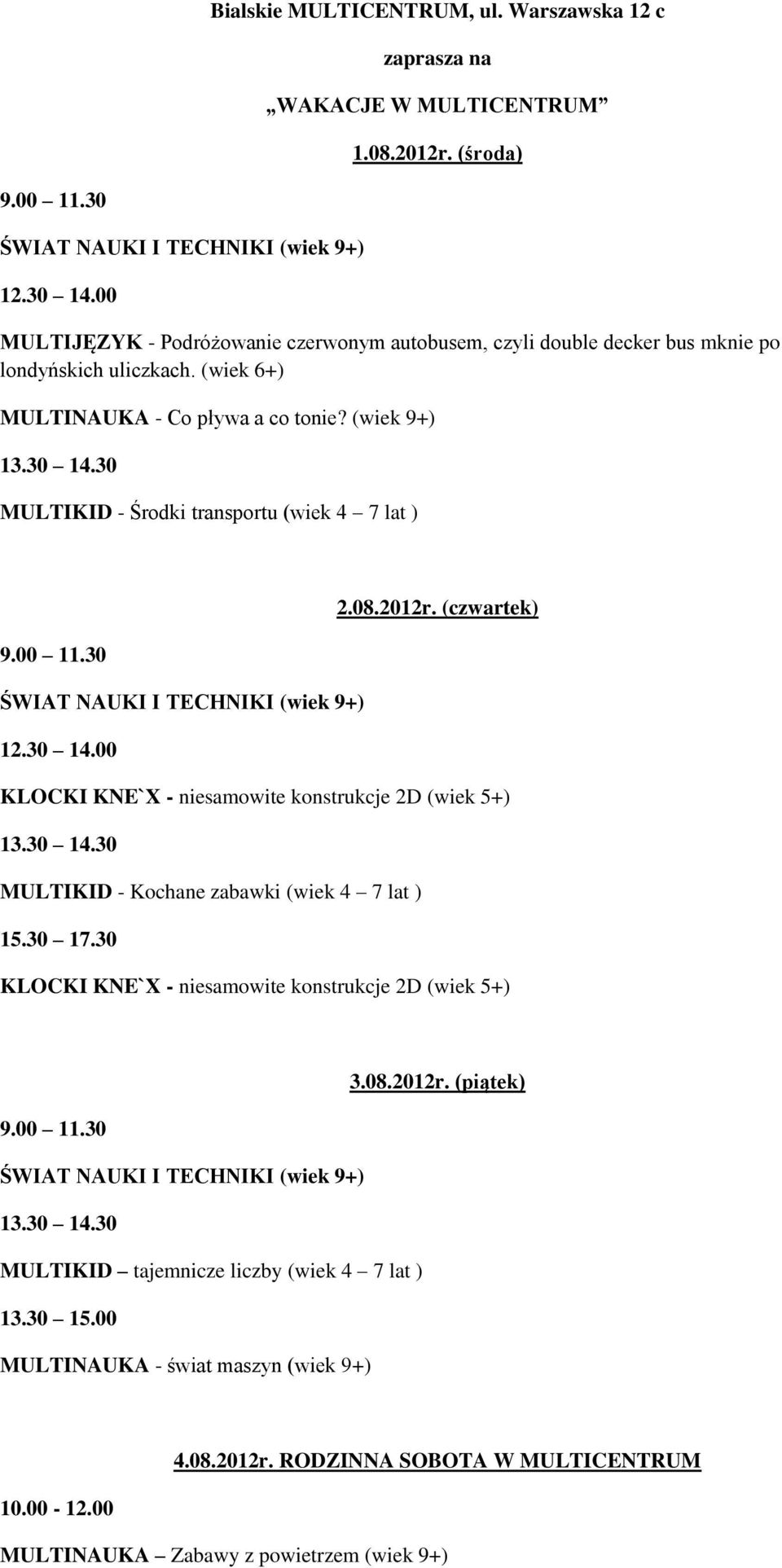 (wiek 9+) MULTIKID - Środki transportu (wiek 4 7 lat ) 2.08.2012r.