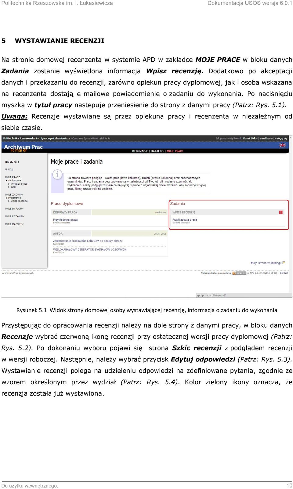 Po naciśnięciu myszką w tytuł pracy następuje przeniesienie do strony z danymi pracy (Patrz: Rys. 5.1). Uwaga: Recenzje wystawiane są przez opiekuna pracy i recenzenta w niezależnym od siebie czasie.