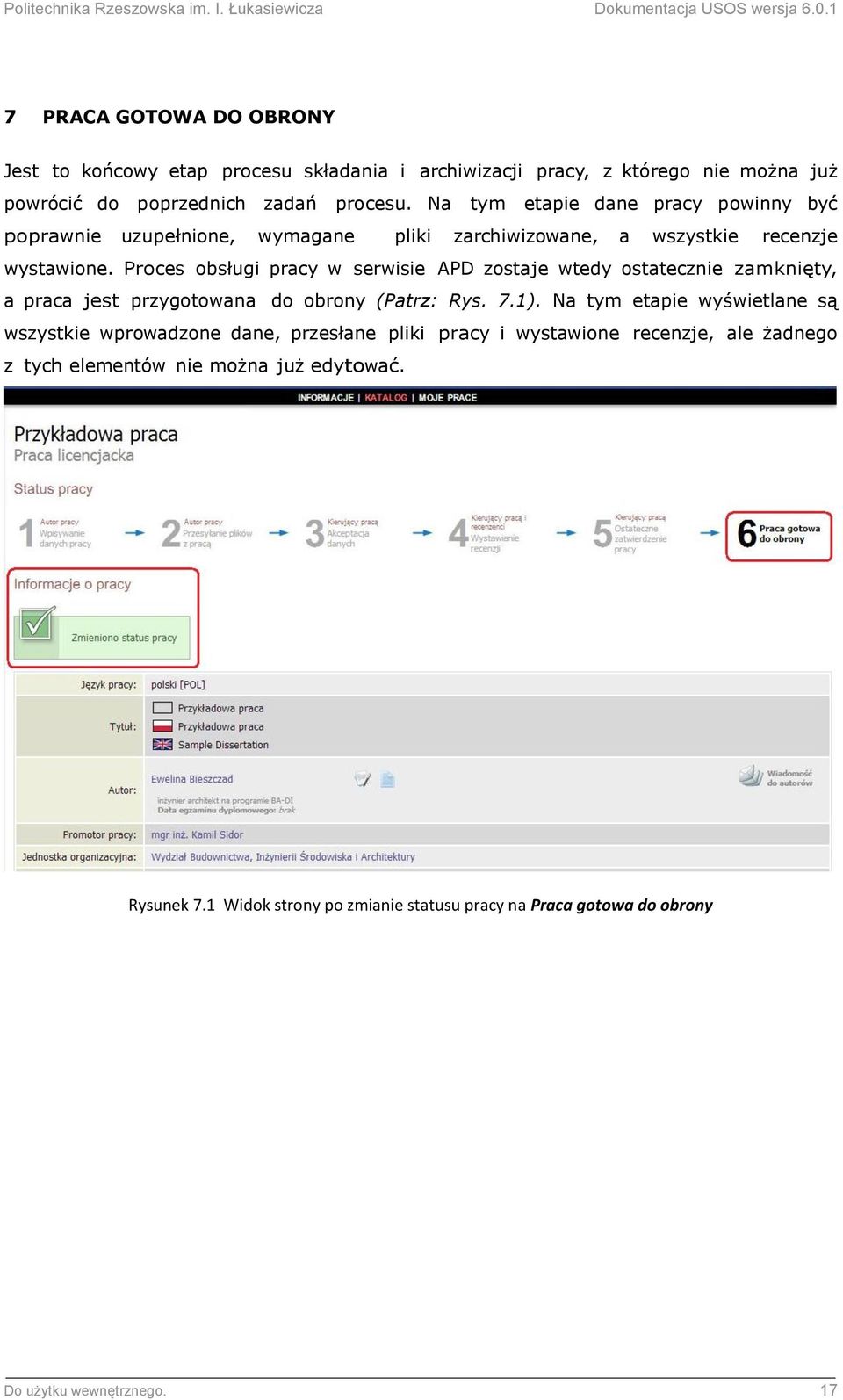 Proces obsługi pracy w serwisie APD zostaje wtedy ostatecznie zamknięty, a praca jest przygotowana do obrony (Patrz: Rys. 7.1).