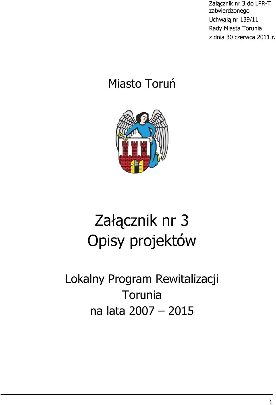 r. Miasto Toruń Załącznik nr 3 Opisy projektów