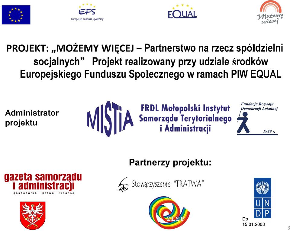 udziale środków Europejskiego Funduszu Społecznego w