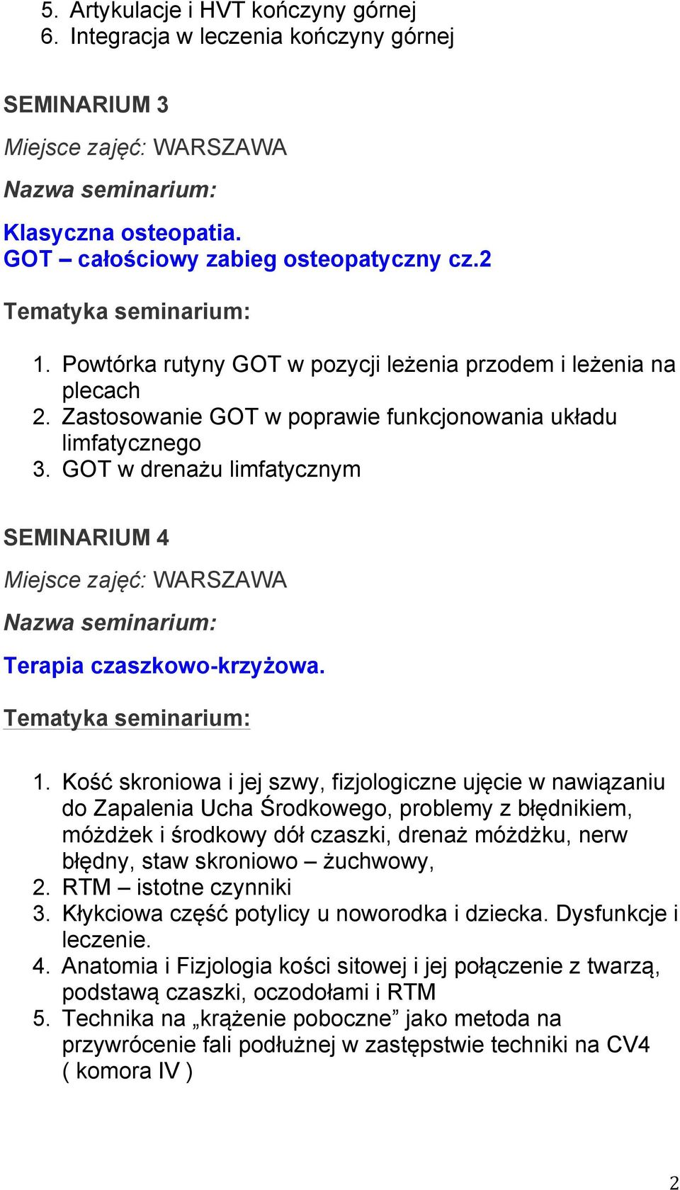 GOT w drenażu limfatycznym SEMINARIUM 4 Terapia czaszkowo-krzyżowa. 1.