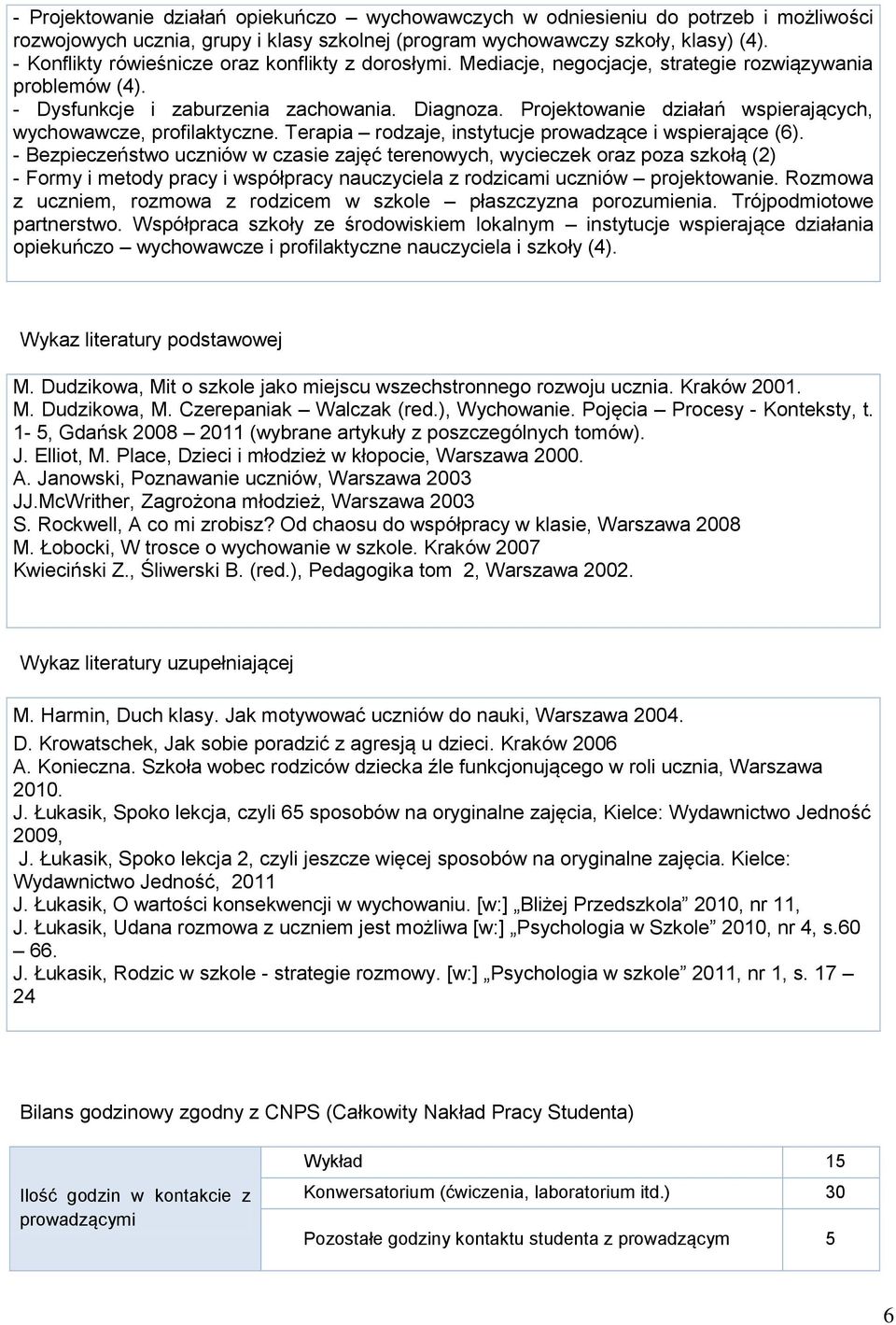 Projektowanie działań wspierających, wychowawcze, profilaktyczne. Terapia rodzaje, instytucje prowadzące i wspierające (6).