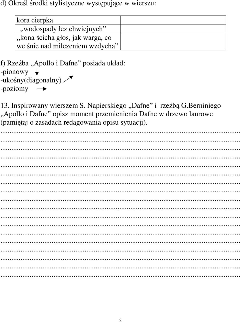 -ukośny(diagonalny) -poziomy 13. Inspirowany wierszem S. Napierskiego Dafne i rzeźbą G.