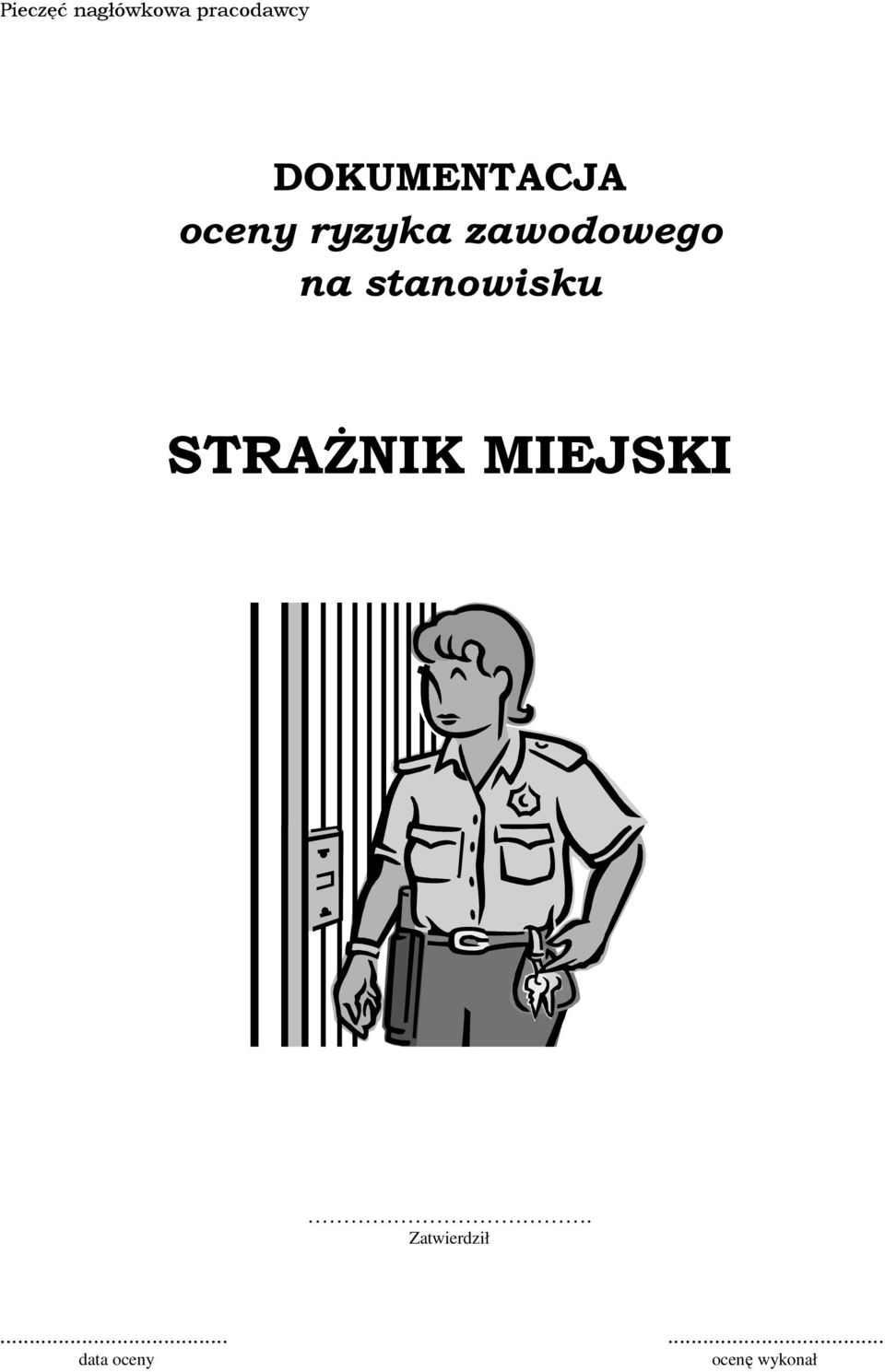 stanowisku STRAśNIK MIEJSKI.