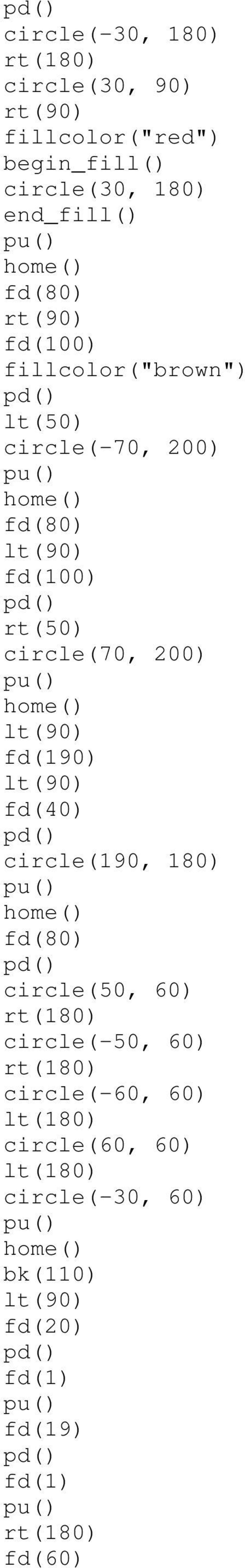 circle(70, 200) fd(190) fd(40) circle(190, 180) fd(80) circle(50, 60)