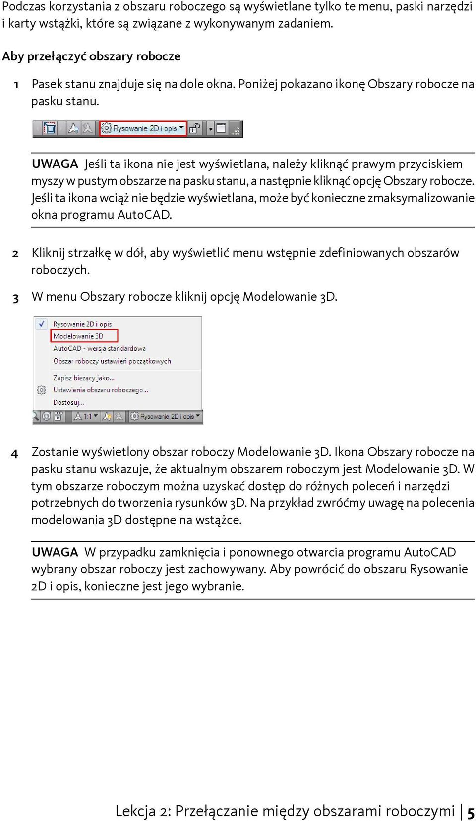 UWAGA Jeśli ta ikona nie jest wyświetlana, należy kliknąć prawym przyciskiem myszy w pustym obszarze na pasku stanu, a następnie kliknąć opcję Obszary robocze.