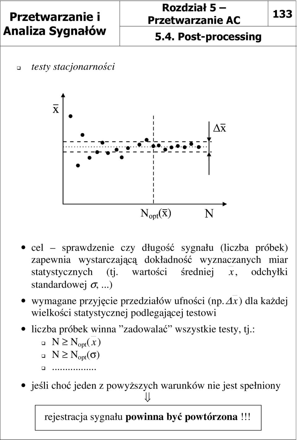 ..) wymagane przyjęcie przedziałów ufności (np.