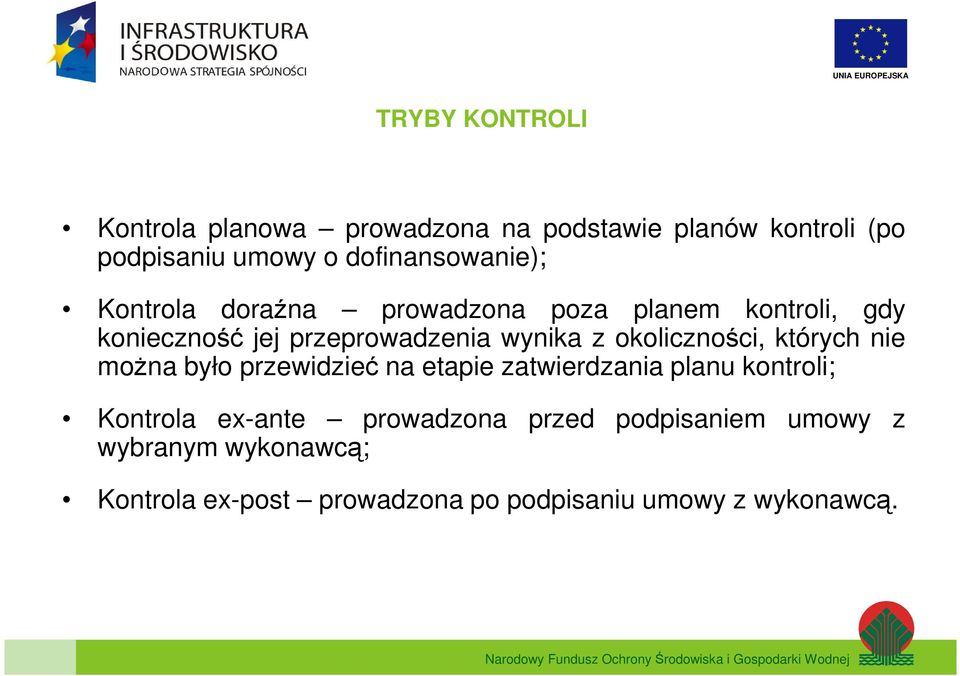 wynika z okoliczności, których nie można było przewidzieć na etapie zatwierdzania planu kontroli; Kontrola