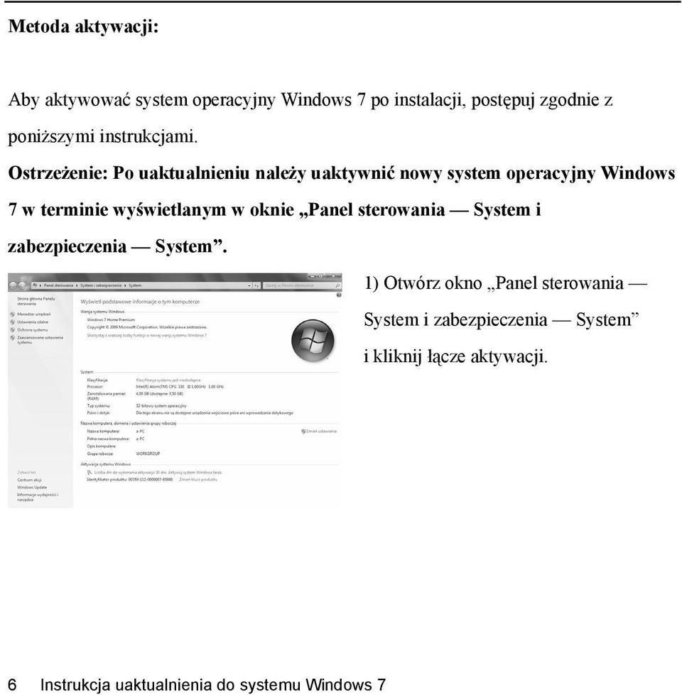 Ostrzeżenie: Po uaktualnieniu należy uaktywnić nowy system operacyjny Windows 7 w terminie wyświetlanym