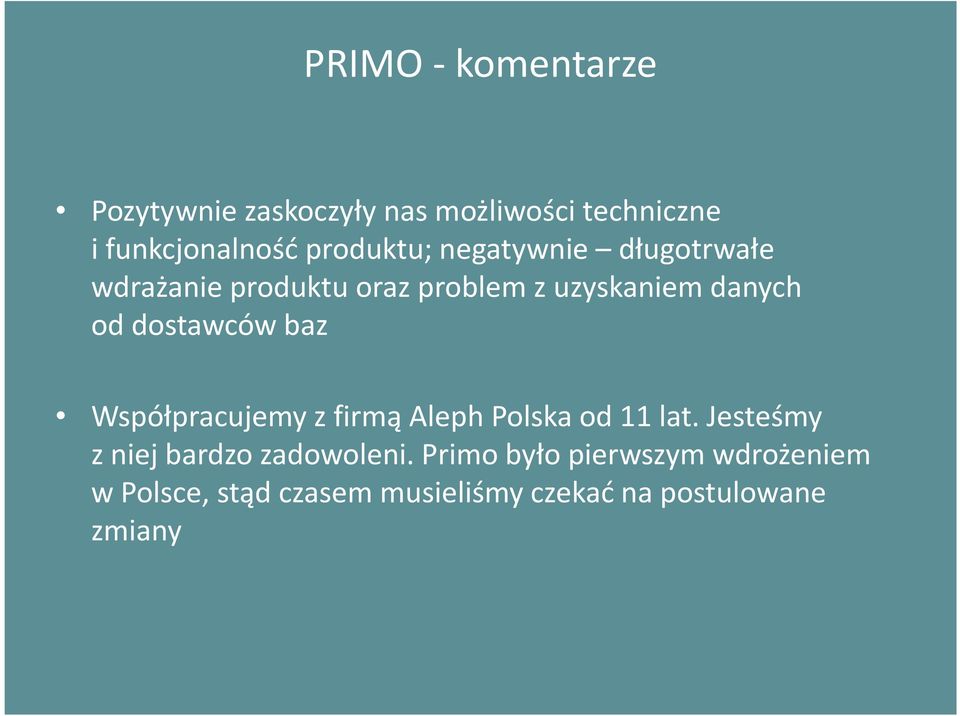 dostawców baz Współpracujemy z firmą Aleph Polska od 11 lat.