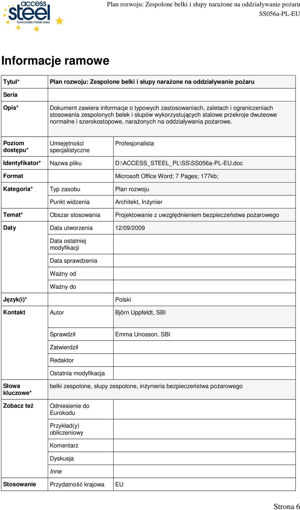 Poziom dostępu* Umiejętności specjalistyczne Profesjonalista Identyfikator* Nazwa pliku D:\ACCESS_STEEL_PL\SS\.