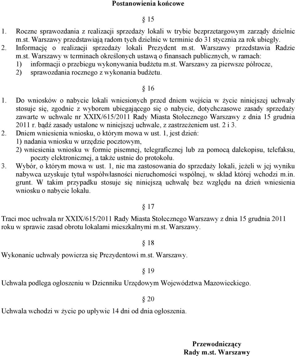 st. Warszawy za pierwsze półrocze, 2) sprawozdania rocznego z wykonania budŝetu. 16 1.