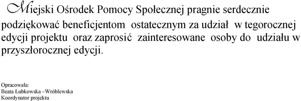 oraz zaprosić zainteresowane osoby do udziału w przyszłorocznej