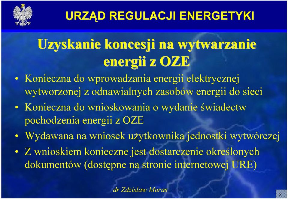 wydanie świadectw pochodzenia energii z OZE Wydawana na wniosek użytkownika jednostki