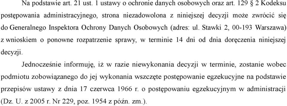 Stawki 2, 00-193 Warszawa) z wnioskiem o ponowne rozpatrzenie sprawy, w terminie 14 dni od dnia doręczenia niniejszej decyzji.
