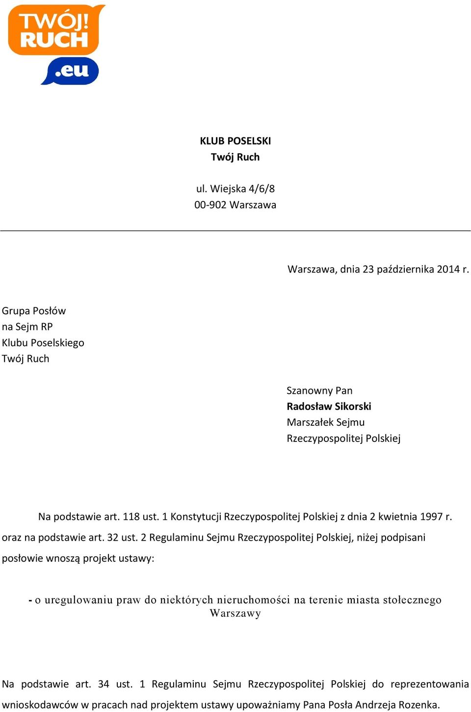 1 Konstytucji Rzeczypospolitej Polskiej z dnia 2 kwietnia 1997 r. oraz na podstawie art. 32 ust.