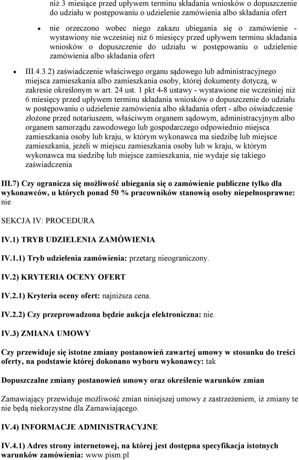 2) zaświadczenie właściwego organu sądowego lub administracyjnego miejsca zamieszkania albo zamieszkania osoby, której dokumenty dotyczą, w zakresie określonym w art. 24 ust.