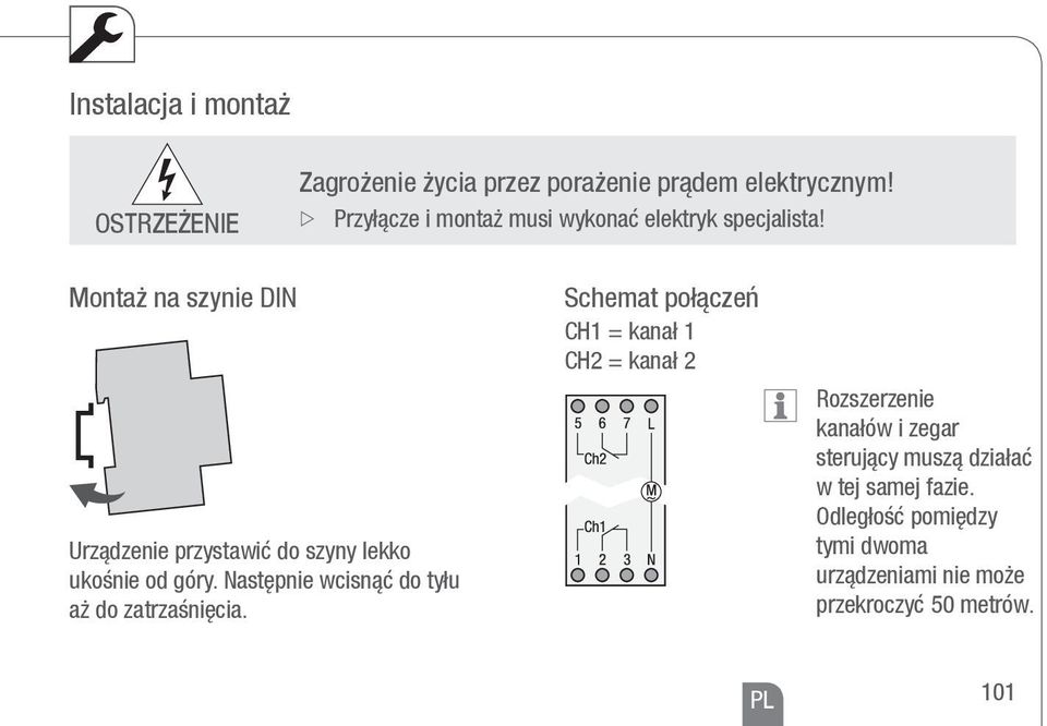 Montaż na szynie DIN Urządzenie przystawić do szyny lekko ukośnie od góry.