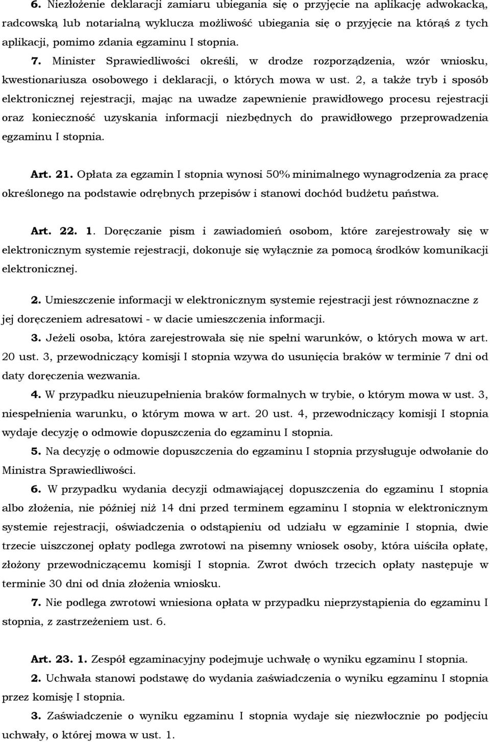 2, a takŝe tryb i sposób elektronicznej rejestracji, mając na uwadze zapewnienie prawidłowego procesu rejestracji oraz konieczność uzyskania informacji niezbędnych do prawidłowego przeprowadzenia